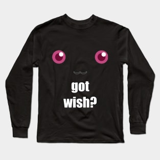 Got Wish? Long Sleeve T-Shirt